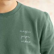 Pine green magic papa vibes sweatshirt with embroidered text for dads