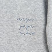 Mightygrey papa magic papa vibes sweatshirt with embroidered text for dads 